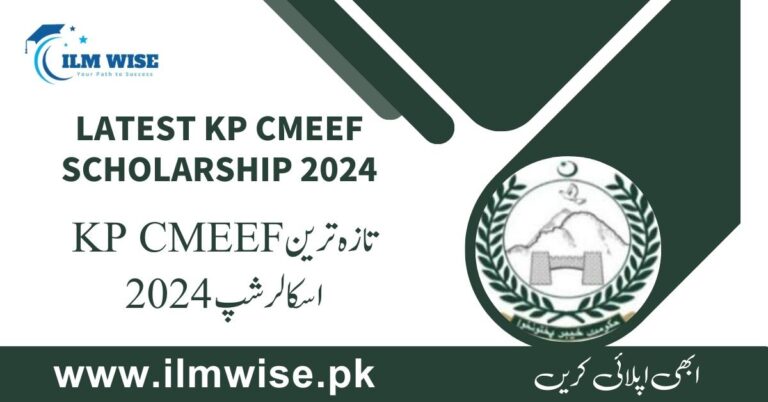 Latest KP CMEEF Scholarship 2024 Apply Now